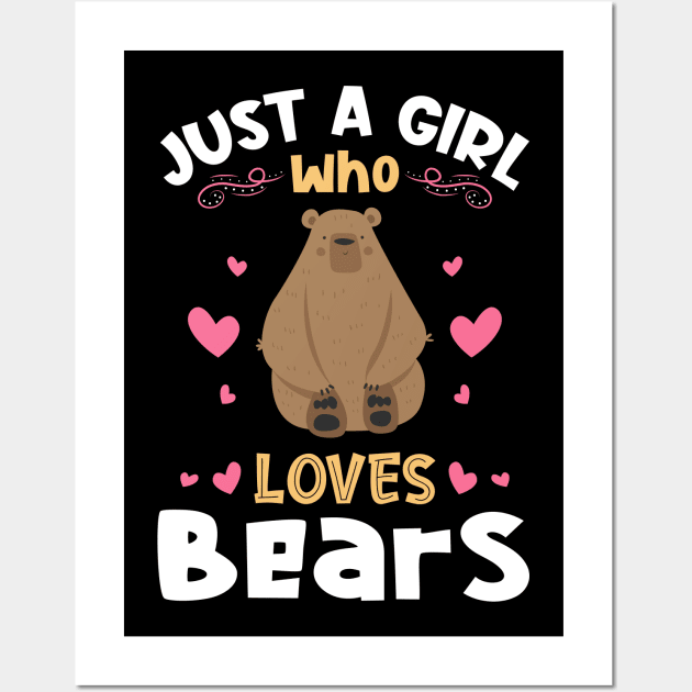 Just a Girl who Loves Bears Gift Wall Art by aneisha